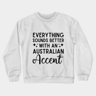 Australian accent woman or girl female australia accent Crewneck Sweatshirt